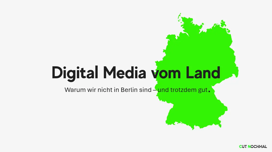 CUT NOCHMAL Digitalagentur Medienagentur vorstellung slide "Digtial media vom Land - warum wir nicht in berlin sind und trotzdem gut"